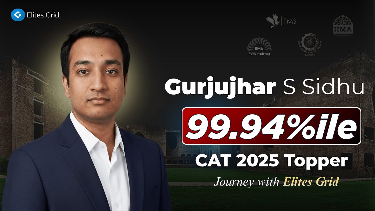 CAT topper Gurjujhar Singh Sidhu’s journey with Elites Grid | 99.94%iles in Cat 2025