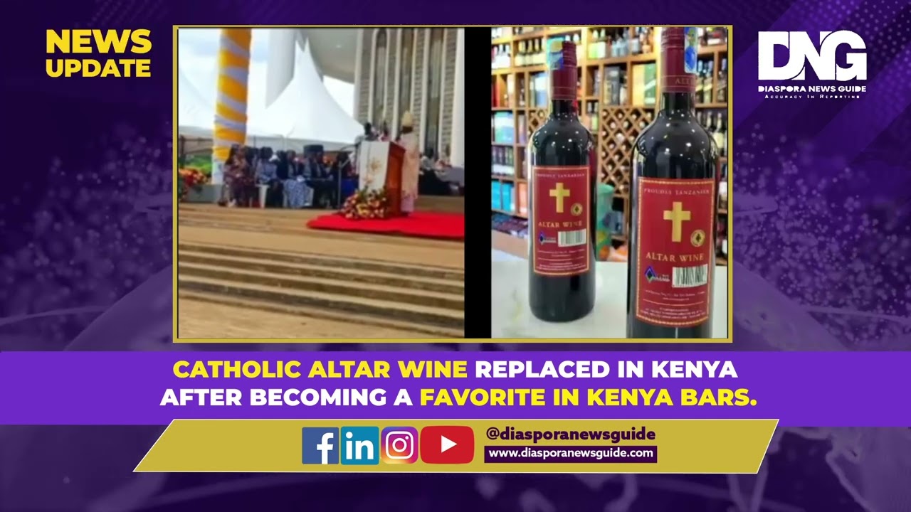 Catholic Altar Wine Replaced In Kenya After Becoming a Favourite In Kenya Bars