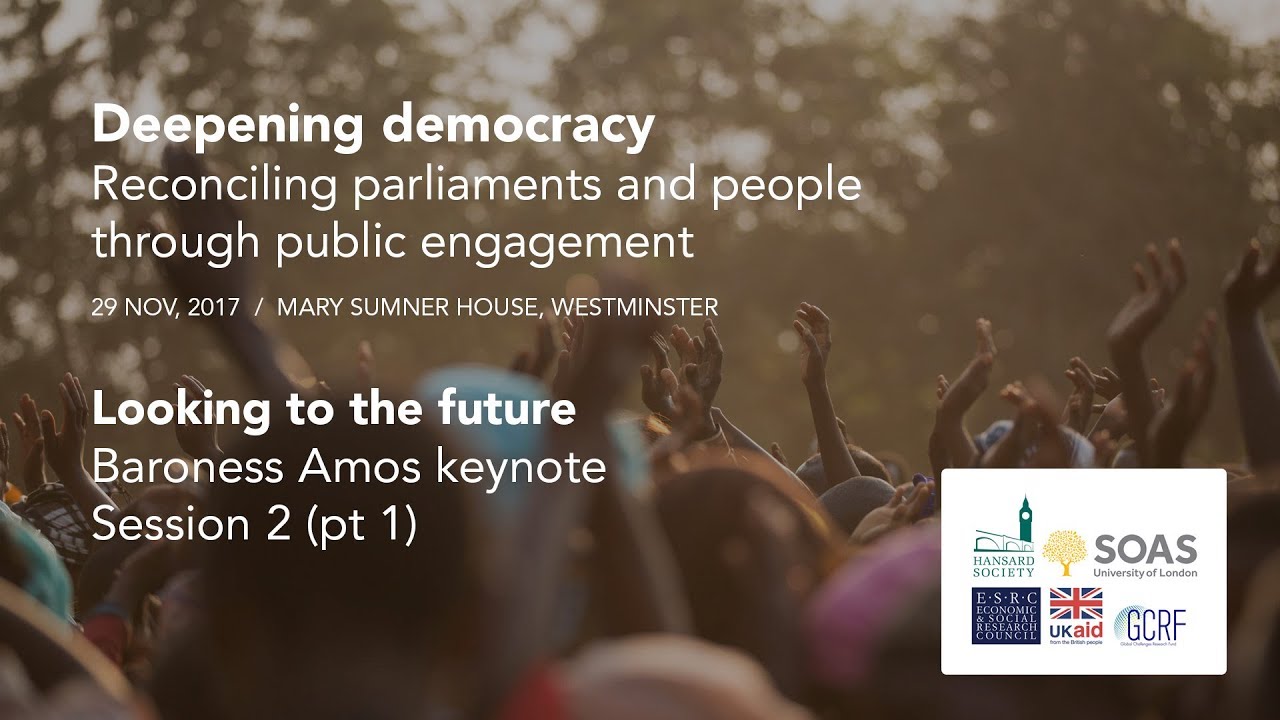 Deepening Democracy - Looking to the future: Baroness Amos keynote (session 2, pt 1)