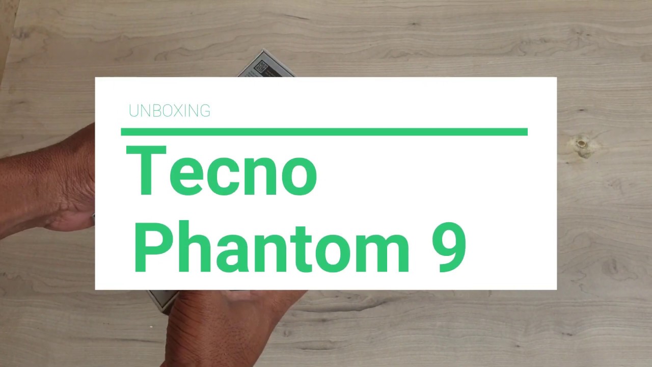 Unboxing the Tecno Phantom 9
