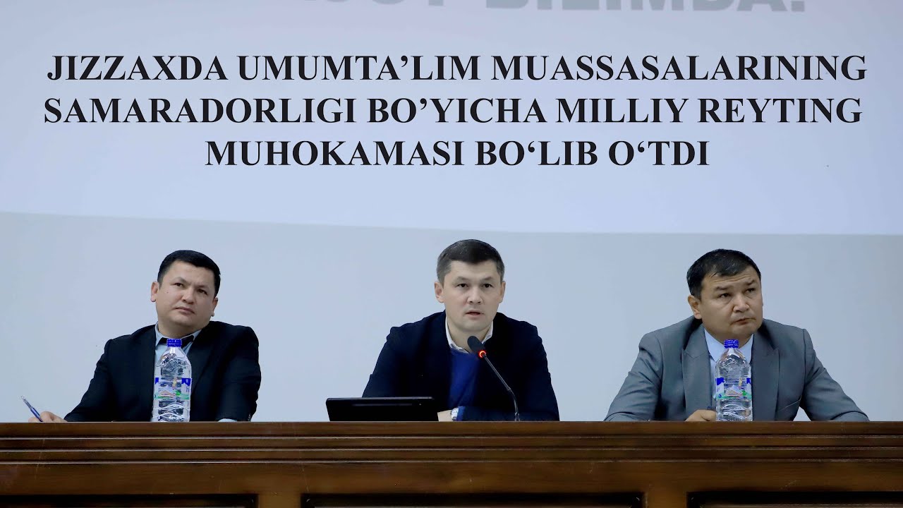 JIZZAXDA UMUMTA’LIM MUASSASALARINING SAMARADORLIGI BO’YICHA MILLIY REYTING MUHOKAMASI BO‘LIB O‘TDI