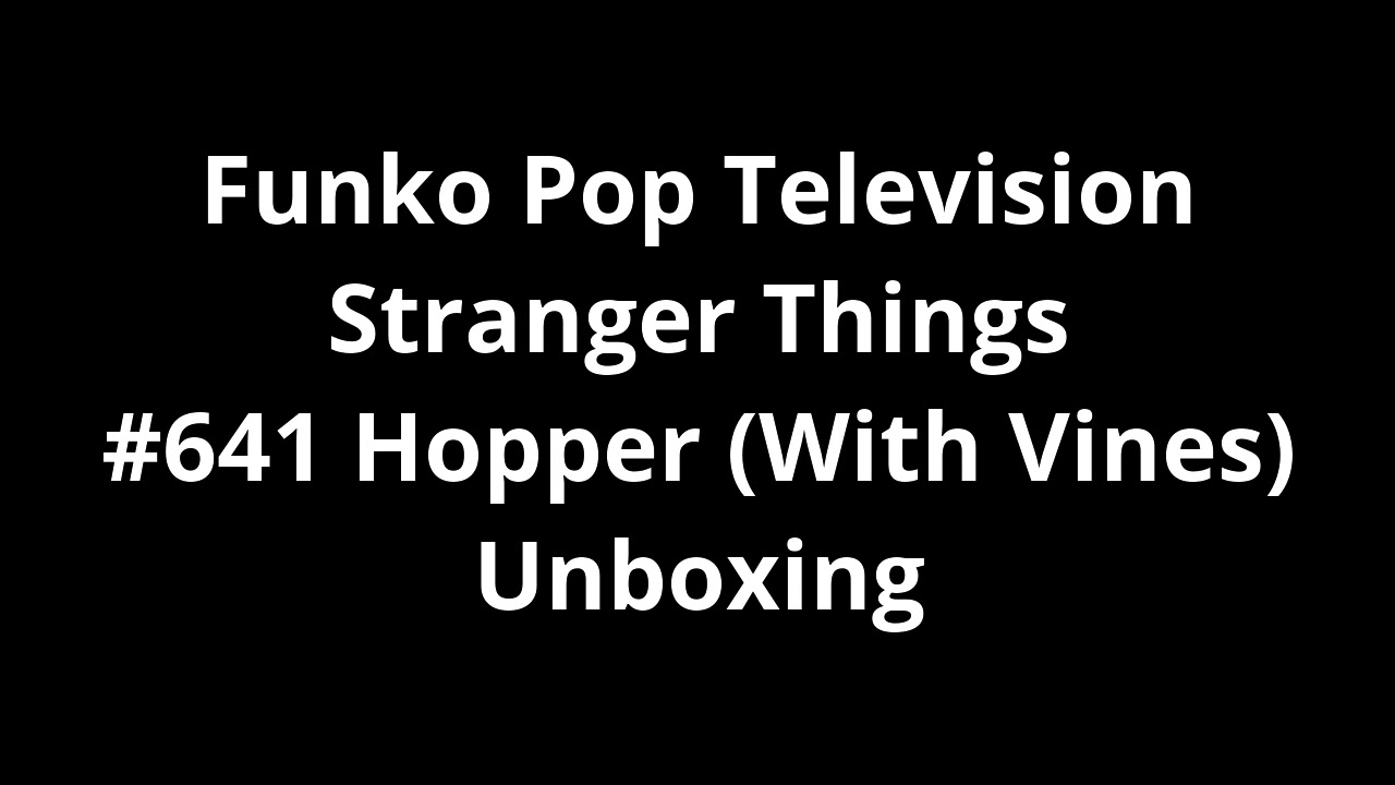 Funko Pop Television Stranger Things #641 Hopper (With Vines) Unboxing
