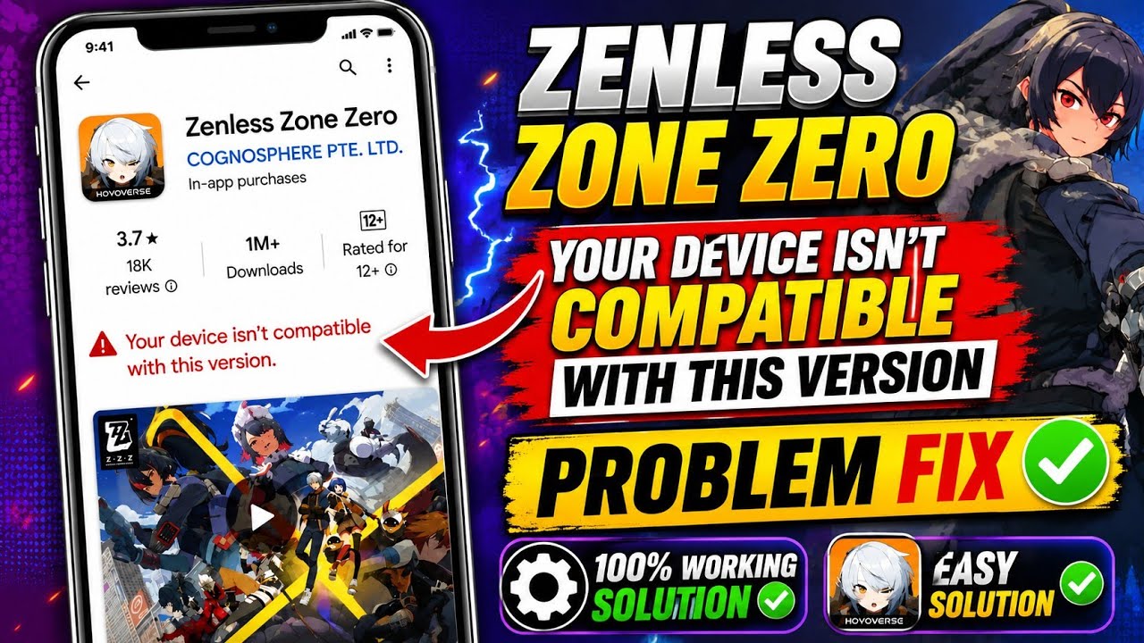Zenless Zone Zero Your Device Isn't Compatible With This Version Problem Fix 2026