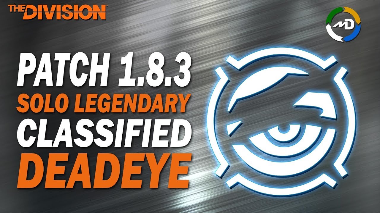 The Division - 1.8.3 - Classified Deadeye -  10K Firearms - Solo Legendary