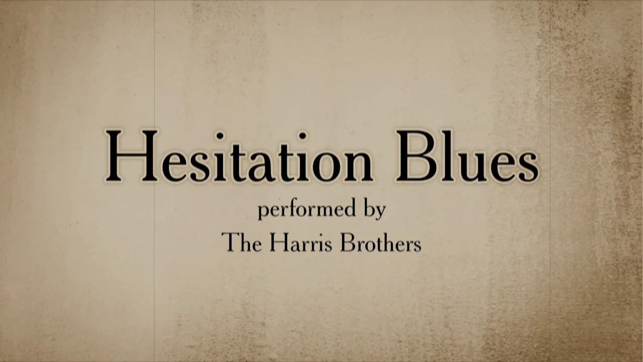 Hesitation Blues | The Harris Brothers (Lyric Video)