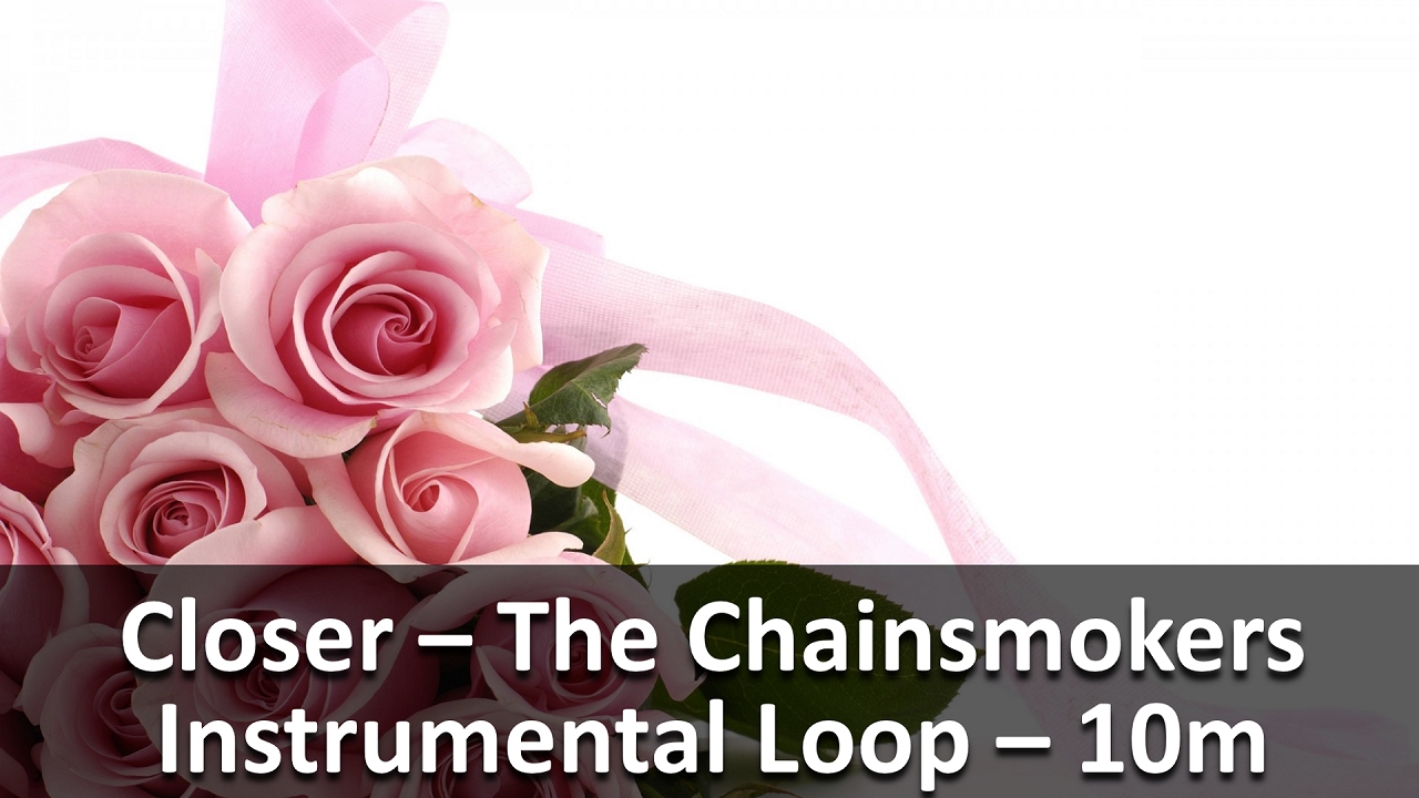 Closer - The Chainsmokers Instrumental loop [10 Minutes]