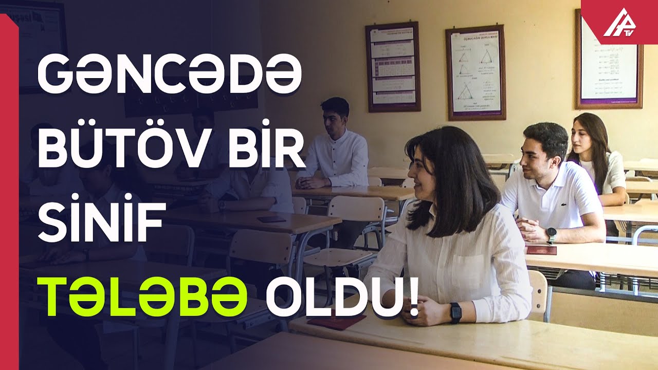 Gəncədə bir sinifin şagirdləri tələbə adını qazanıb