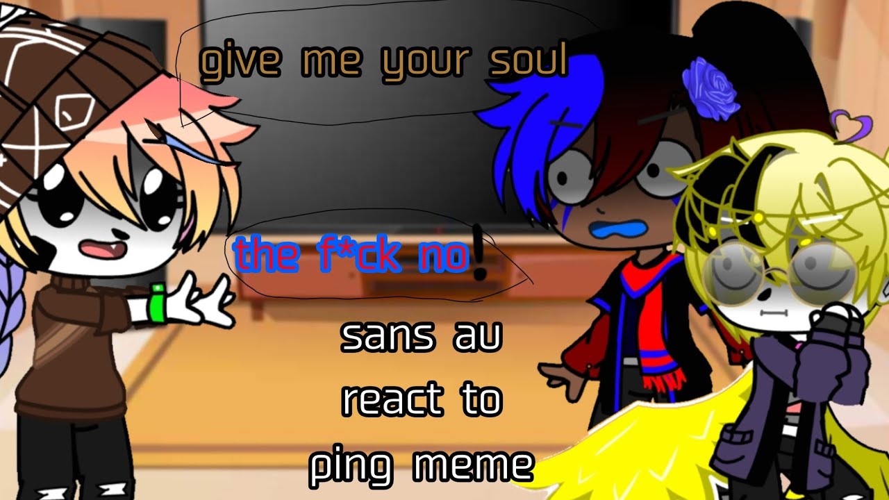 sans au react to ping meme||gacha club°undertale au's°(desc)