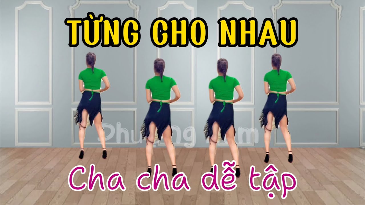 TỪNG CHO NHAU / Bài nhảy mẫu/ cha cha/ bachata dễ tập