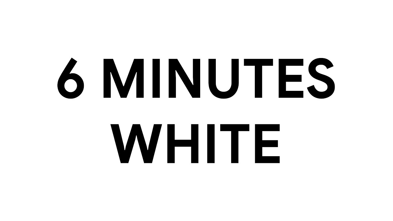 6 Minutes White Screen • Background • Ambient [4K]