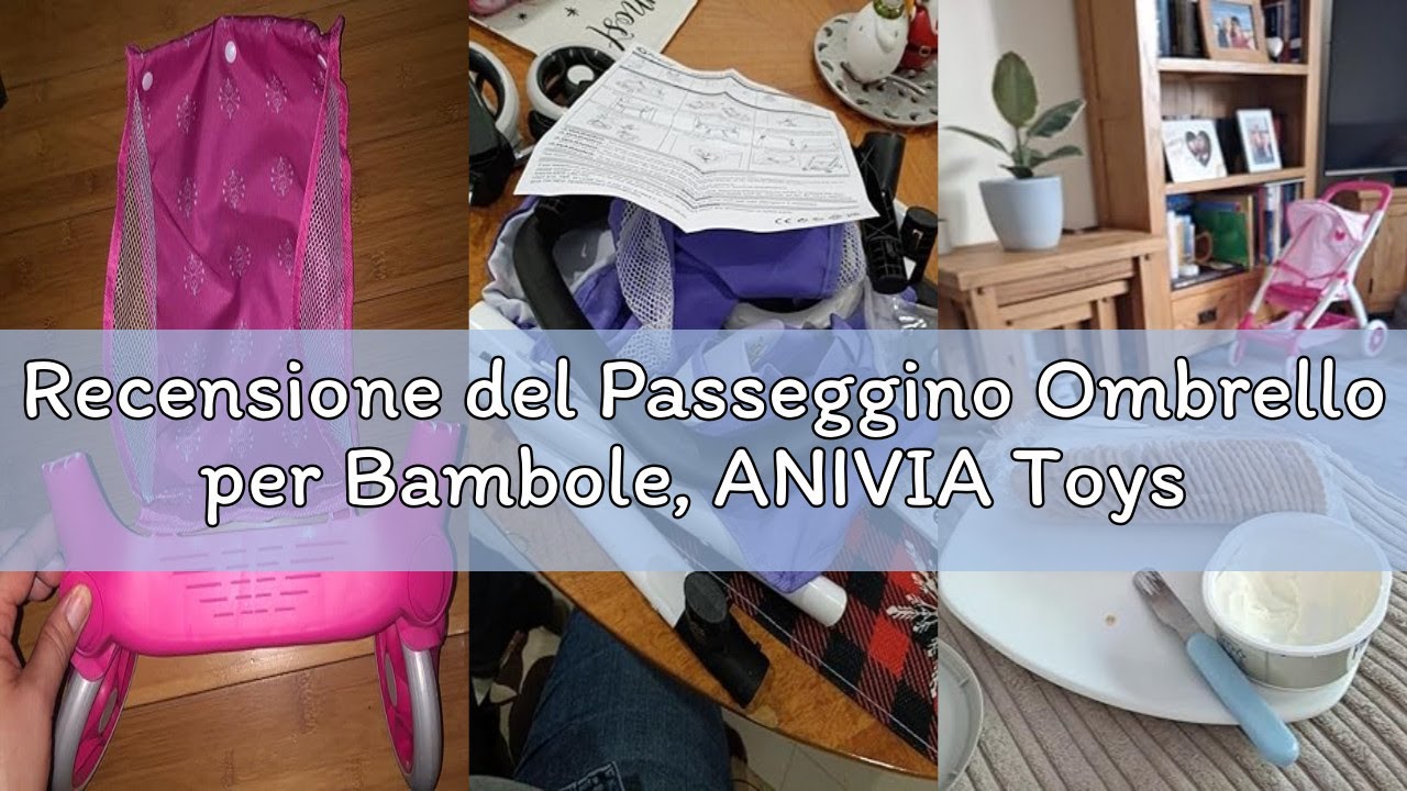 Recensione del Passeggino Ombrello per Bambole, ANIVIA Toys Passeggino per Bambole per Bambini con C