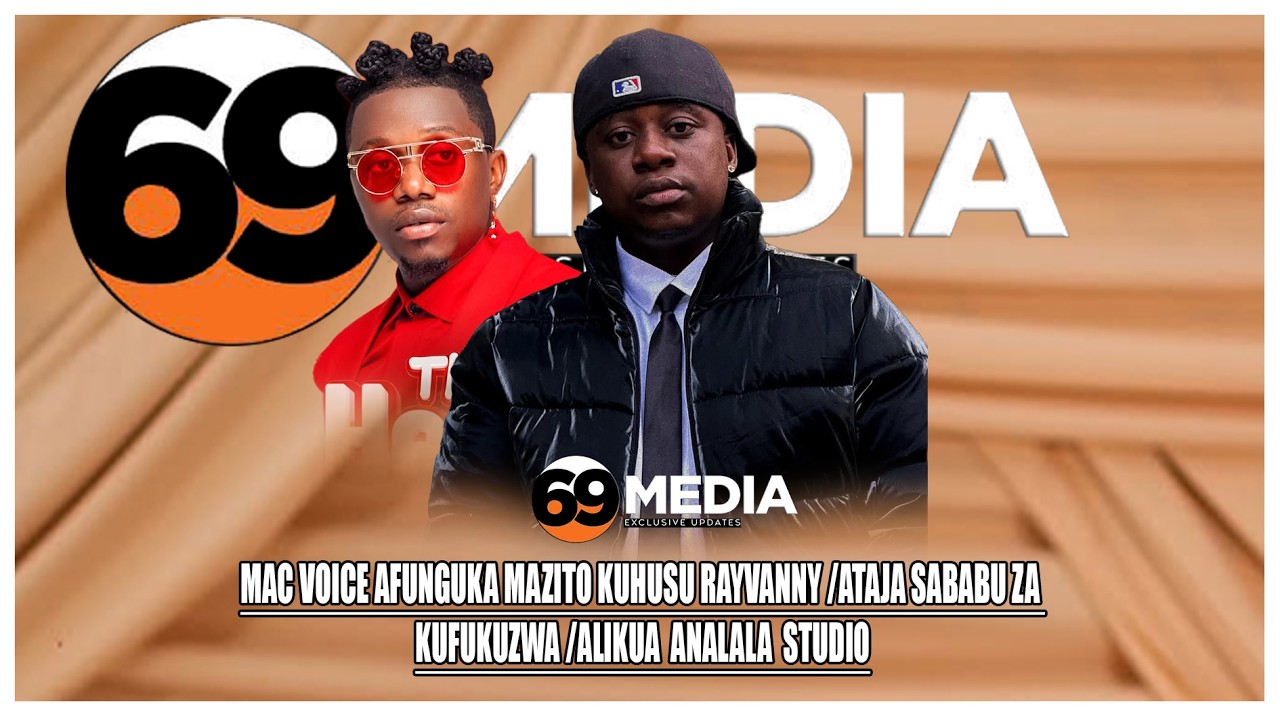 MAC VOICE AFUNGUKA MAZITO KUHUSU RAYVANNY /ATAJA SABABU ZA KUFUKUZWA /ALIKUA  ANALALA  STUDIO