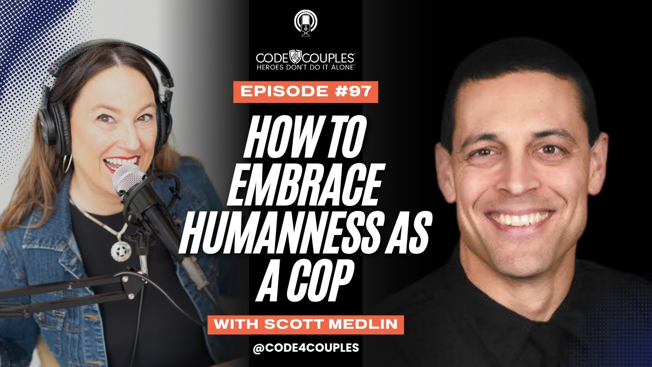 Ep 97: How to Embrace Humanness as a Cop