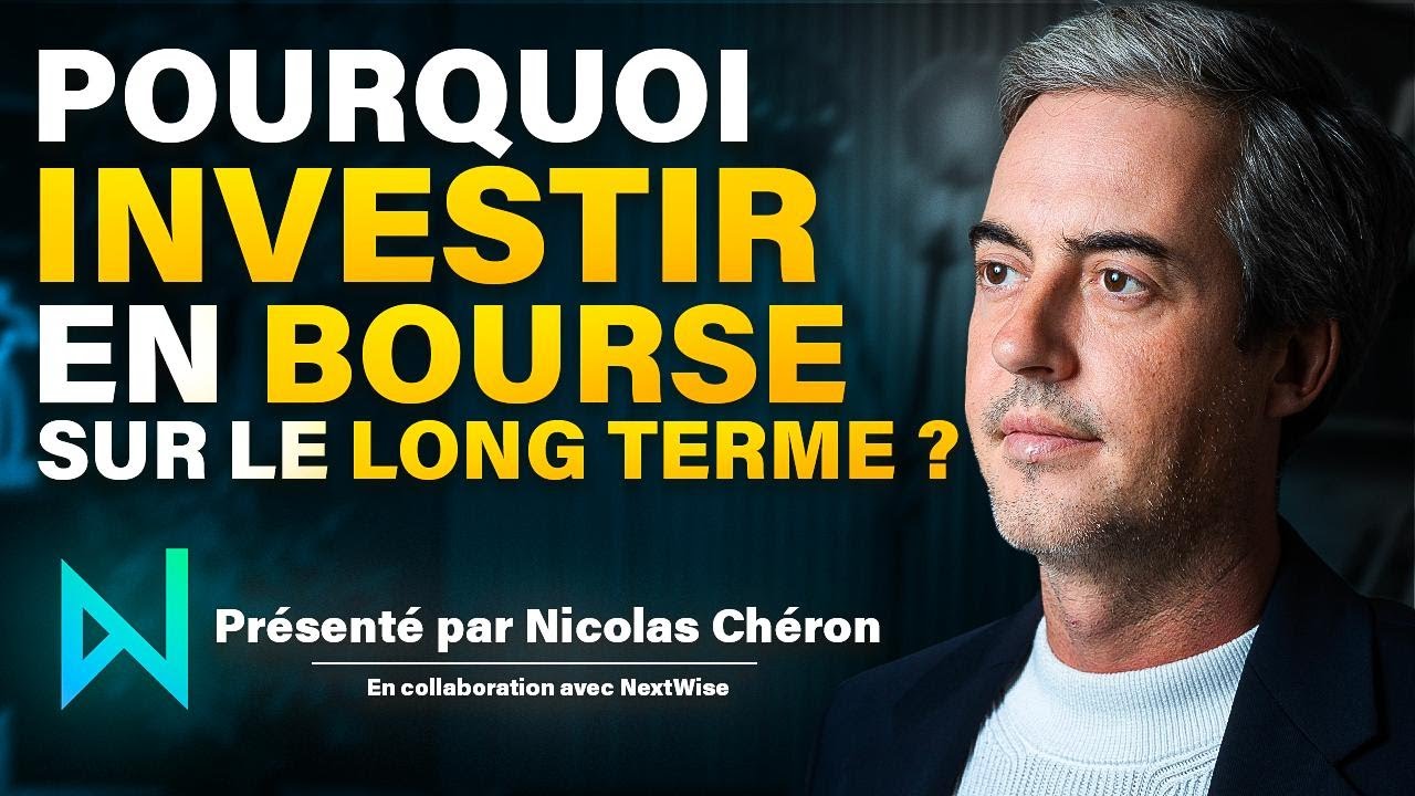 Pourquoi investir en bourse &agrave; long terme ? avec NextWise