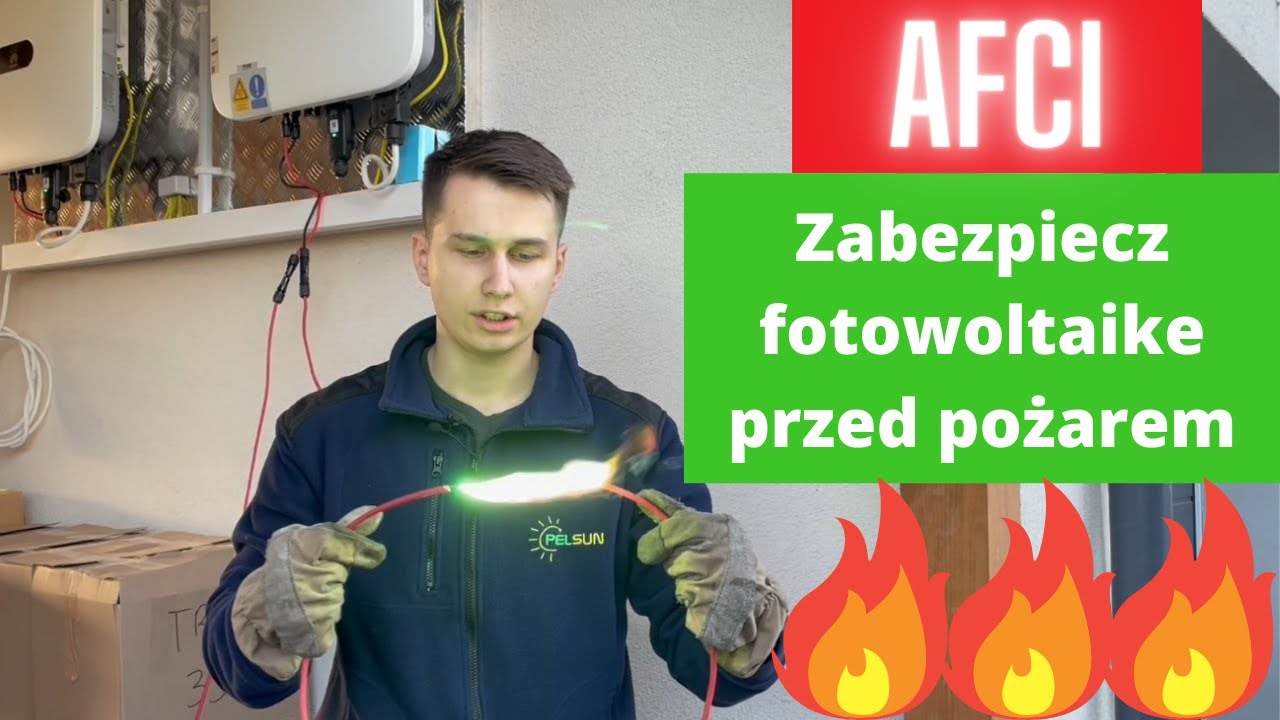 AFCI - czyli jak zabezpieczyć instalacje fotowoltaiczną przed pożarem