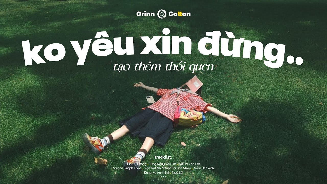 Không yêu xin đừng tạo thêm thói quen.. Pin Dự Phòng, Từng Ngày Yêu Em | Playlist Nhạc 'Tình Suy'