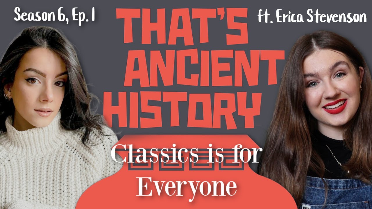 That's Ancient History: Classics is for Everyone with Erica Stevenson