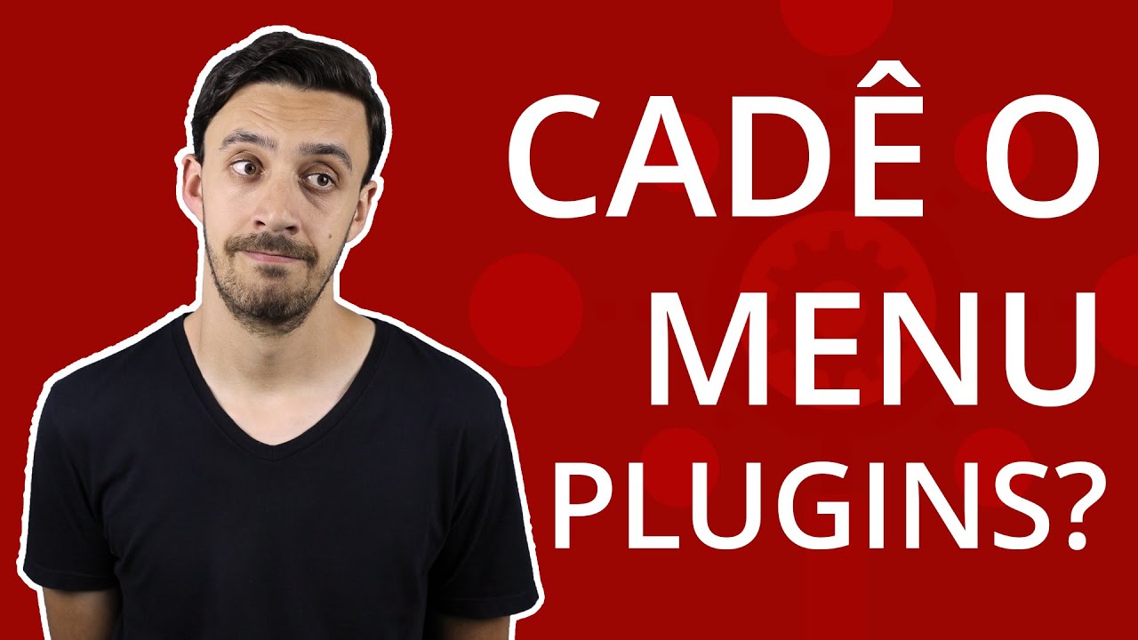 MENU PLUGINS N&atilde;o APARECE no WordPress (Poss&iacute;vel Solu&ccedil;&atilde;o)