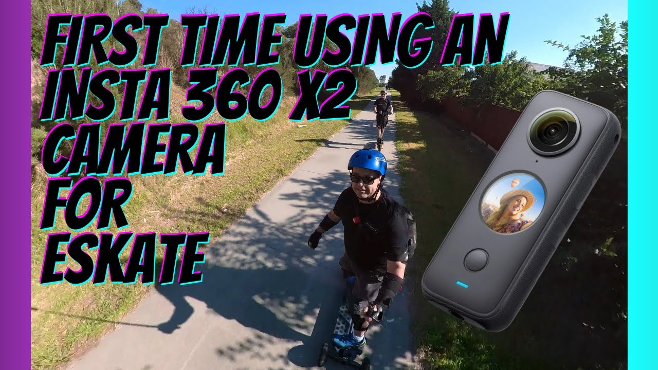 First Time using a Insta 360 X2 for eskate