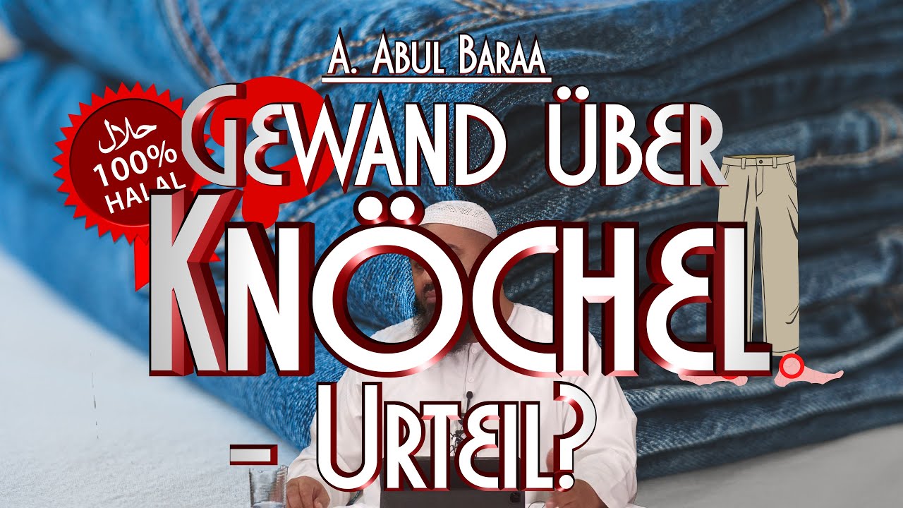 GEWAND &Uuml;BER KN&Ouml;CHEL - URTEIL? mit Sh. A. Abul Baraa in Braunschweig