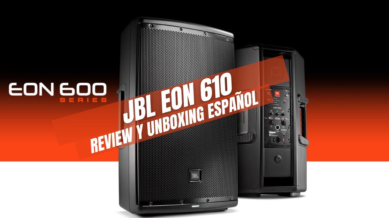 JBL EON 610 REVIEW Y UNBOXING ESPA&Ntilde;OL
