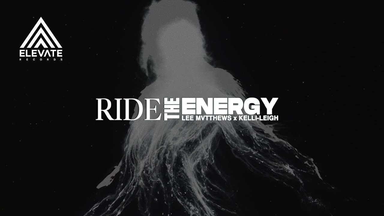 Lee Mvtthews & Kelli-Leigh - Ride The Energy