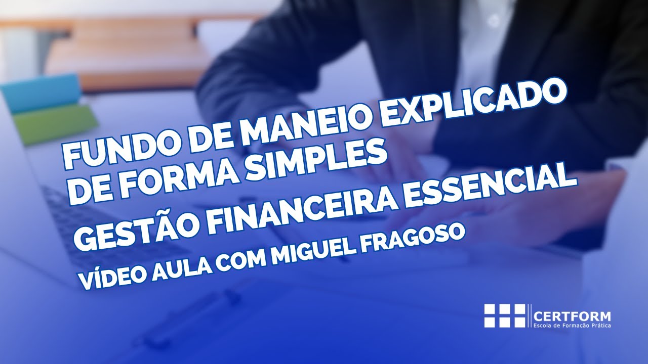 💶 Fundo de Maneio Explicado de Forma Simples | Gestão Financeira Essencial Vídeo Aula Miguel Fragoso