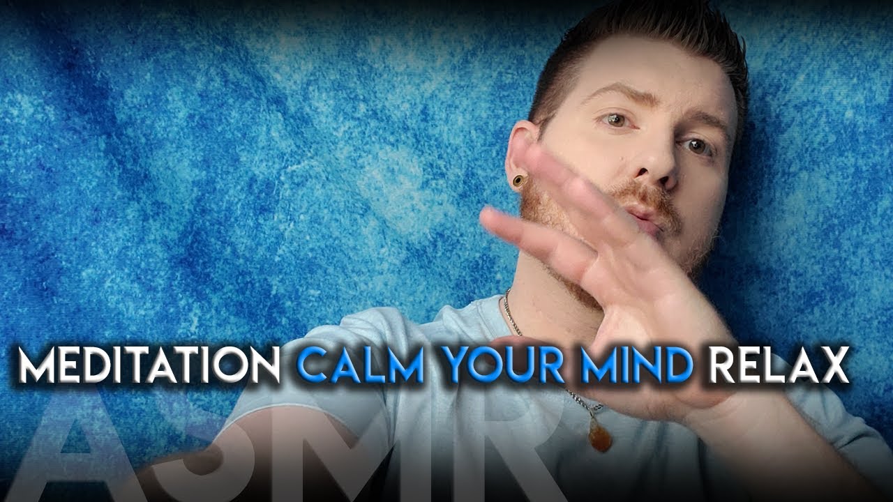 MEDITATION ASMR| Calm Your Mind & Relax |||| Relieve your anxiety and get some sleep.