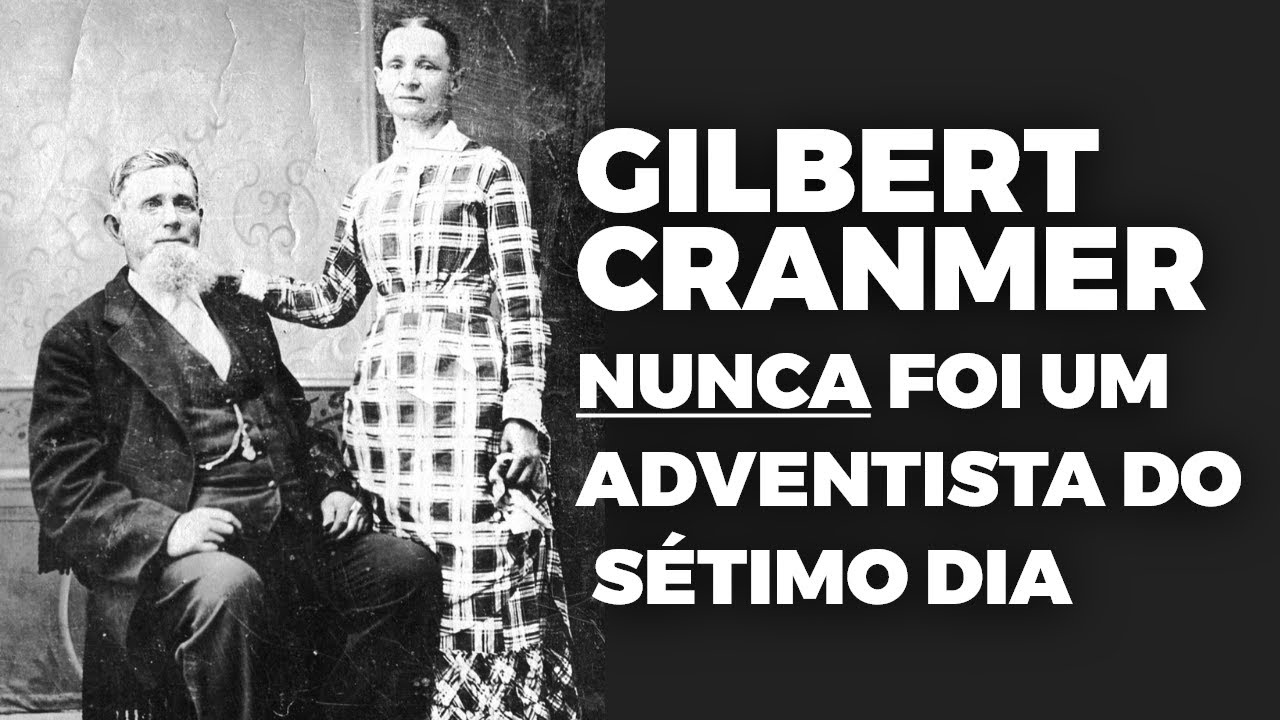 Gilbert Cranmer nunca foi um Adventista do Sétimo Dia