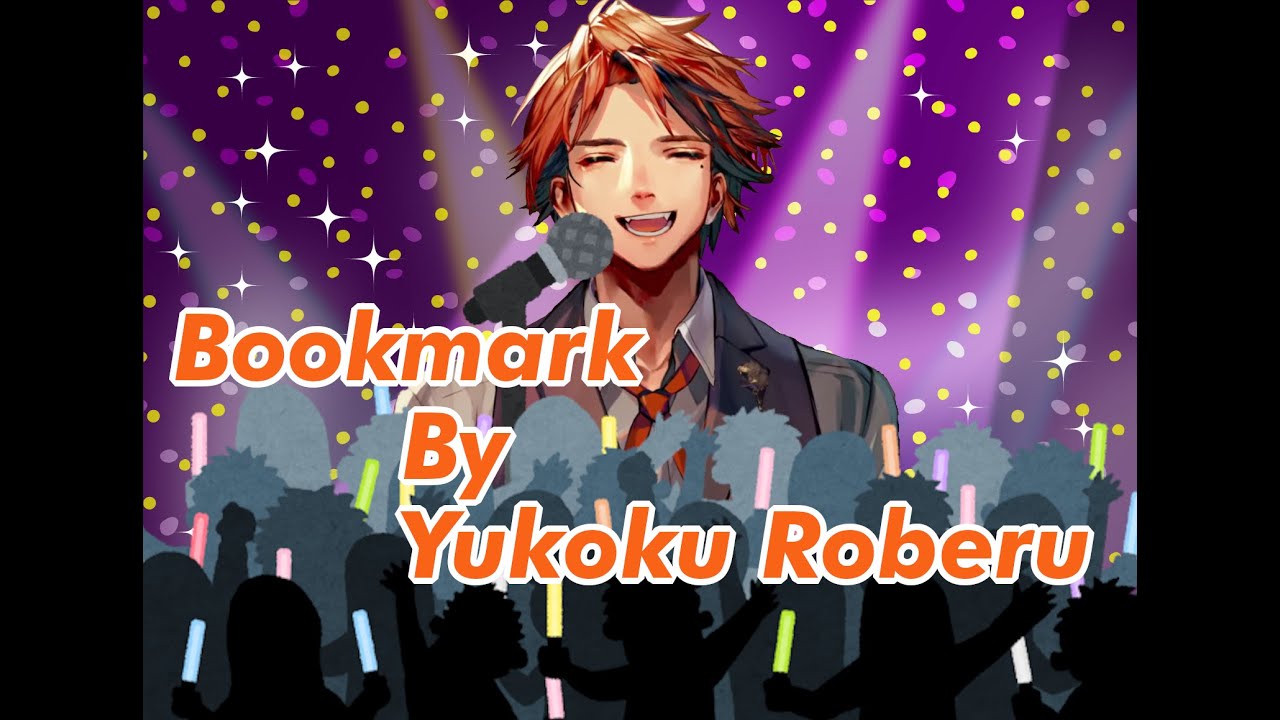 Bookmark by Yukoku Roberu (Original Song) 【Holostars】
