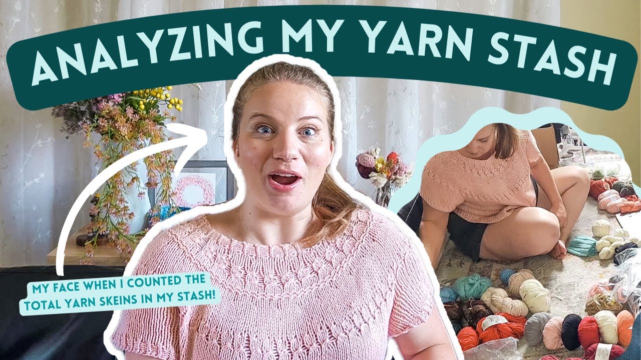 By the numbers: A knitter's YARN STASH ANALYSIS / A very deceiving + shocking number of yarn skeins!