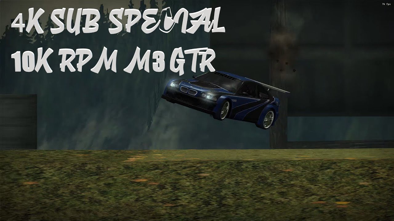 NFSMW: 4K SUB SPECIAL! 10K RPM M3 GTR