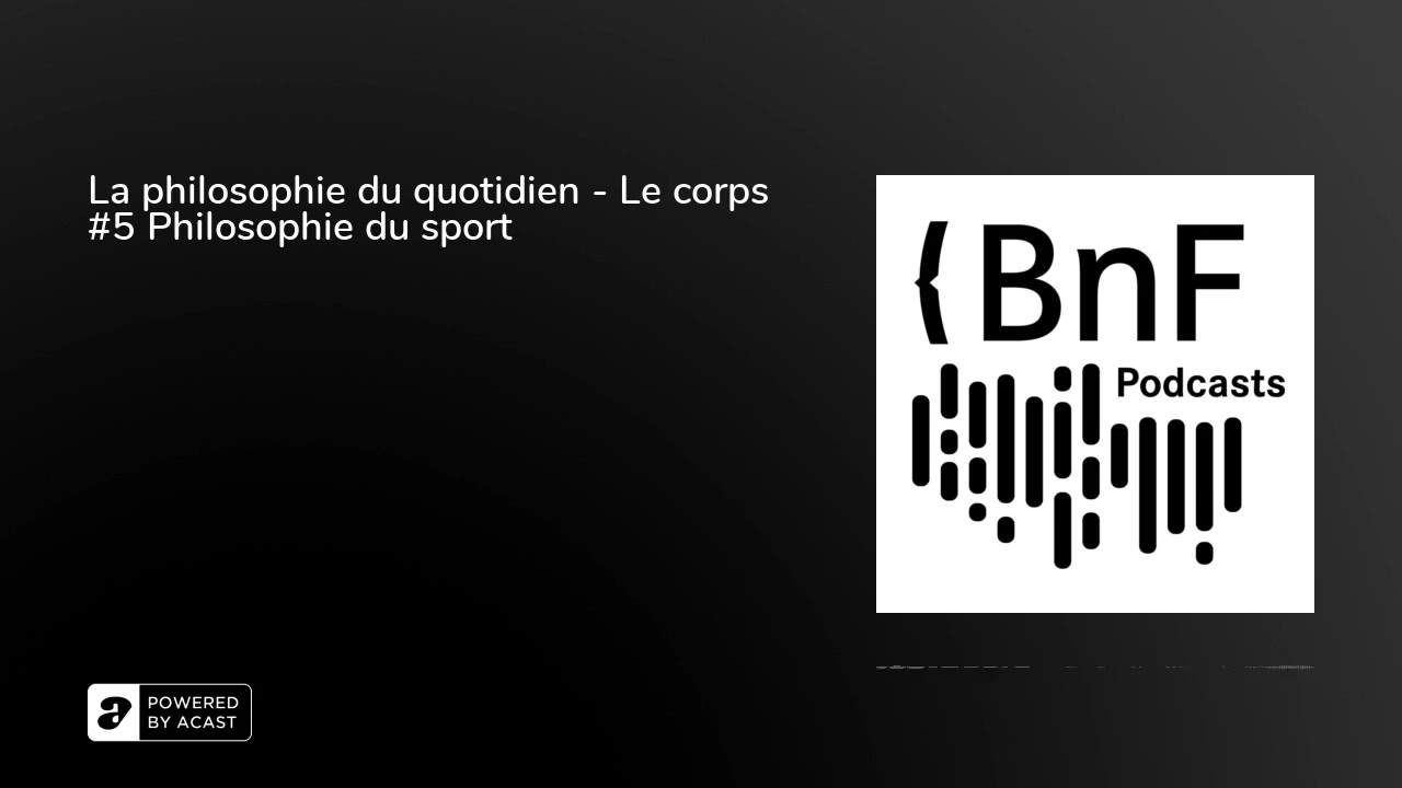 La philosophie du quotidien - Le corps #5 Philosophie du sport