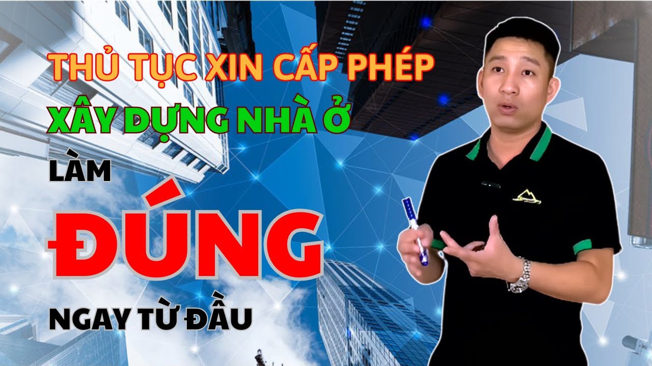 Làm Thế Nào Để Xin Cấp Phép Xây Dựng Nhà Ở NHANH CHÓNG? 4 Điều Cần Làm