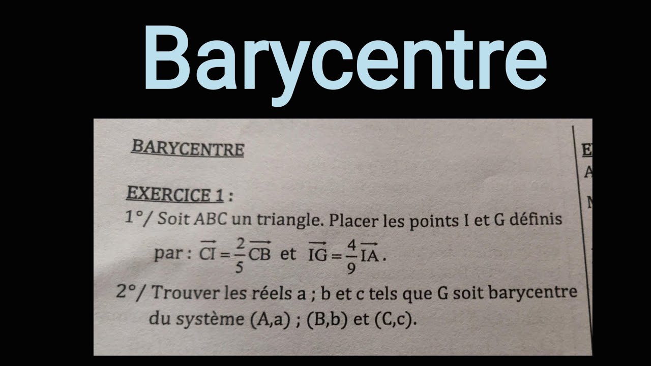 Comment Construire un Barycentre sans Erreur ? (Exercice Type 1ère S)
