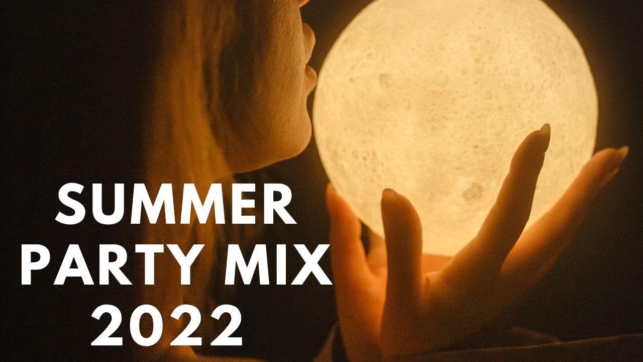 SUMMER PARTY MIX 2022 - Mashups & Remixes Of Popular Songs 2022 | Club Music Dance Remix DJ Mix 2022