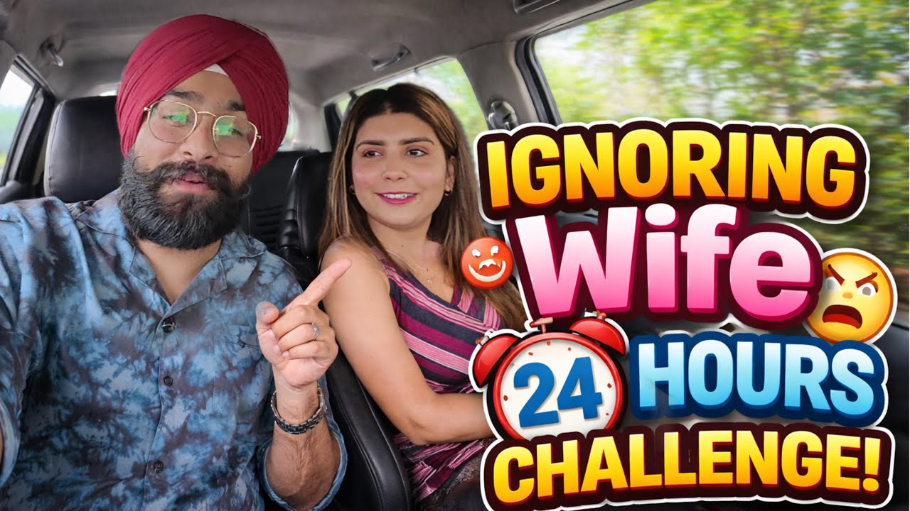 Ignoring My Wife for 24 Hours 😱 ~ She Got So Angry!😡🤣 ~ Prabh Buttar🔥