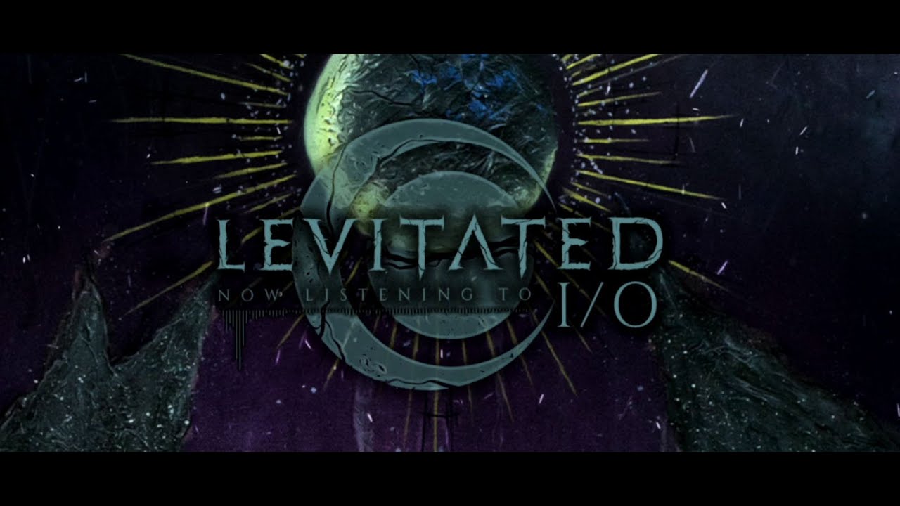 Levitated - I/O ft. Kyle Anderson (Official Lyric Video)
