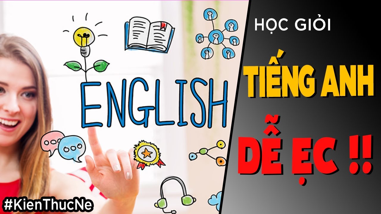 HỌC GIỎI tiếng anh DỄ ẸC! [KienThucNe - Dưa Leo DBTT]