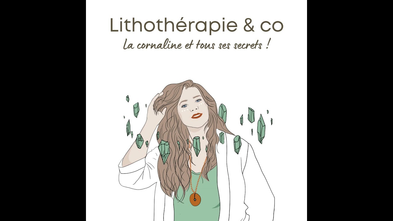 169 - La cornaline et tous ses secrets !