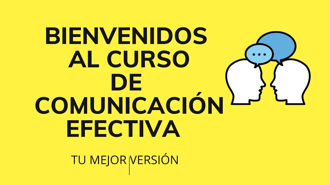 Curso de Comunicaci&oacute;n Efectiva -Introducci&oacute;n.