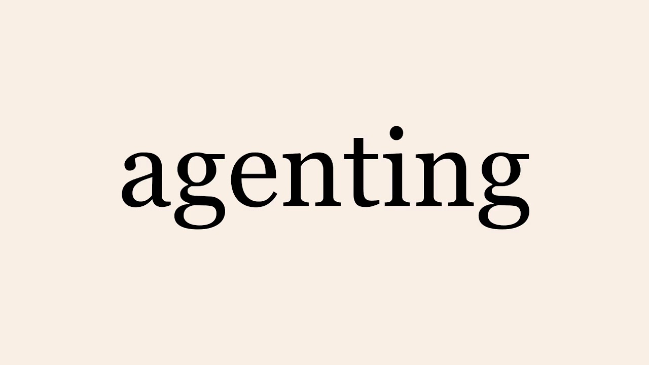 agenting