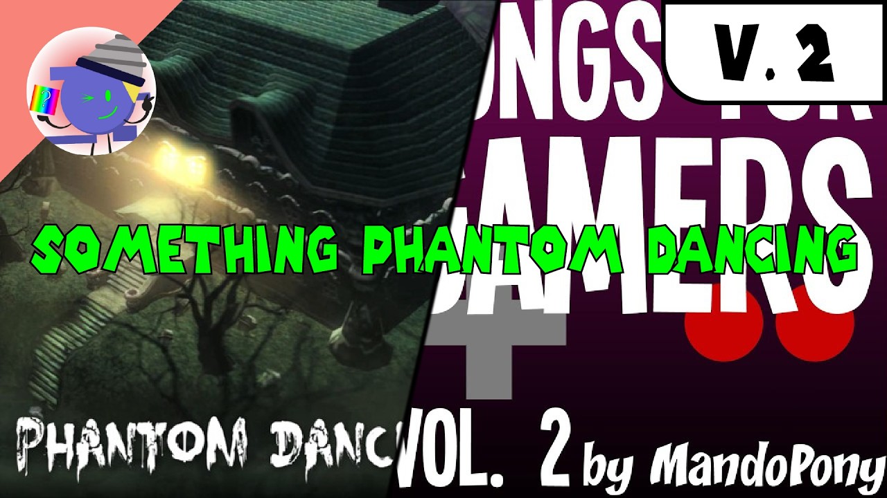 Something Phantom Dancing (V. 2) | Something Strange x Phantom Dancing | CG5 x MandoPony | Mashup