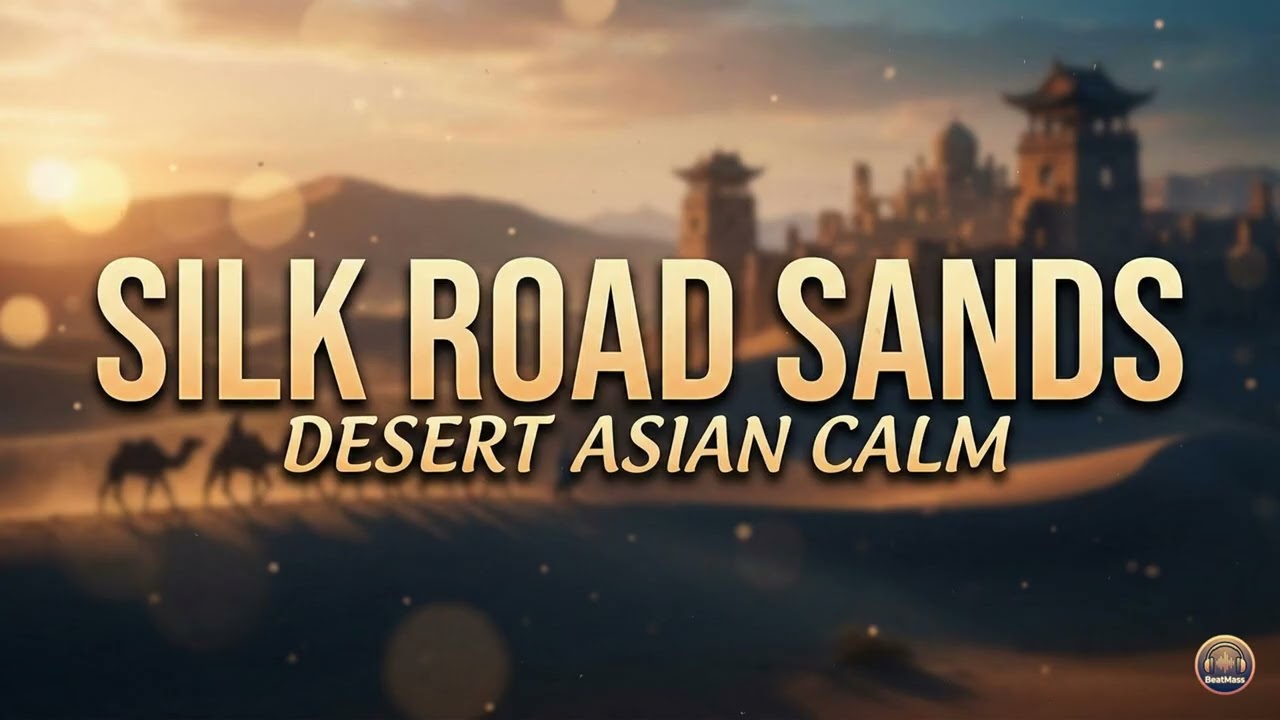 Silk Road Sands • Desert Asian Calm