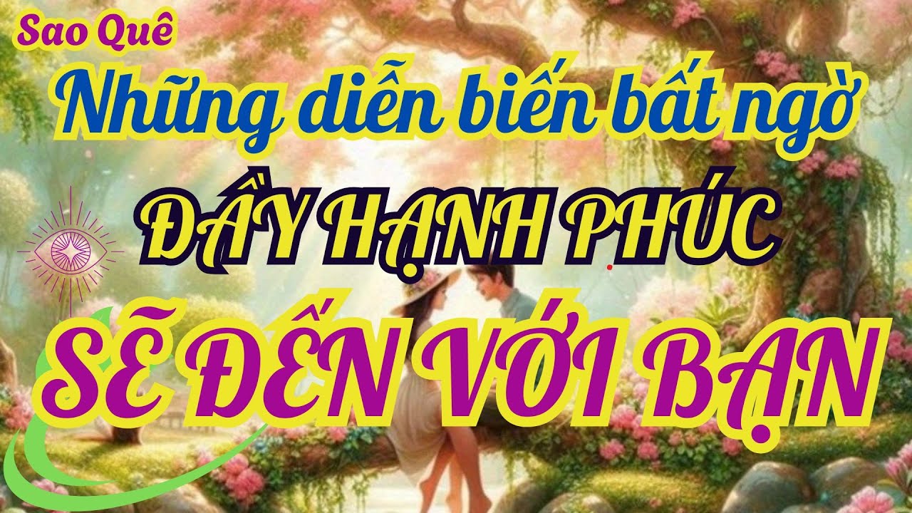 Những diễn biến bất ngờ đầy hạnh phúc sẽ bất ngờ ập đến với bạn @tarot