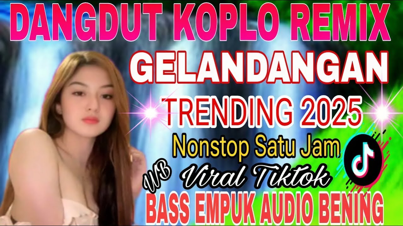 GELANDANGAN/SATU JAM NONSTOP DANGDUT KOPLO REMIX TRENDING VIRAL TIKTOK