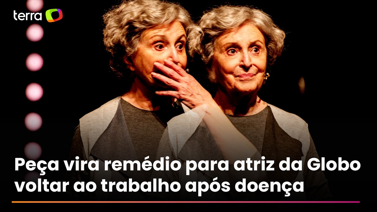 Peça vira remédio para atriz da Globo voltar ao trabalho após doença: 'Dei um boom na minha vida'