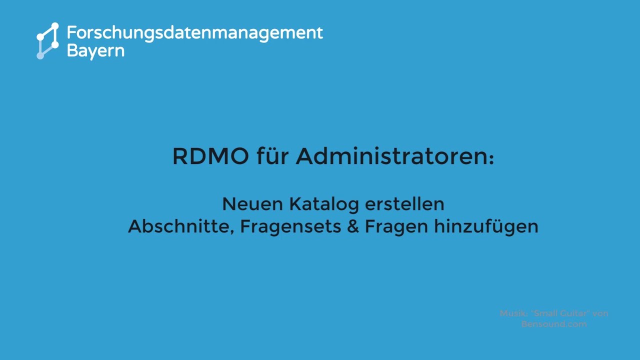 RDMO für Administratoren: Neuen Katalog erstellen | Abschnitte, Fragensets & Fragen hinzufügen