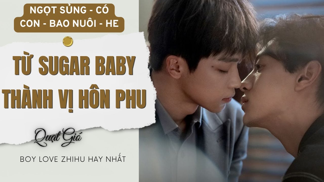 Truyện Boy Love Từ Sugar Baby Thành Vị Hôn Phu | Audio Đam mỹ Ngọt Sủng | Quạt Gió Audio