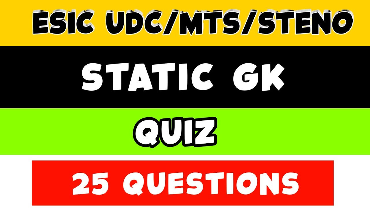 Static Gk Quiz For Esic UDC / MTS / Steno